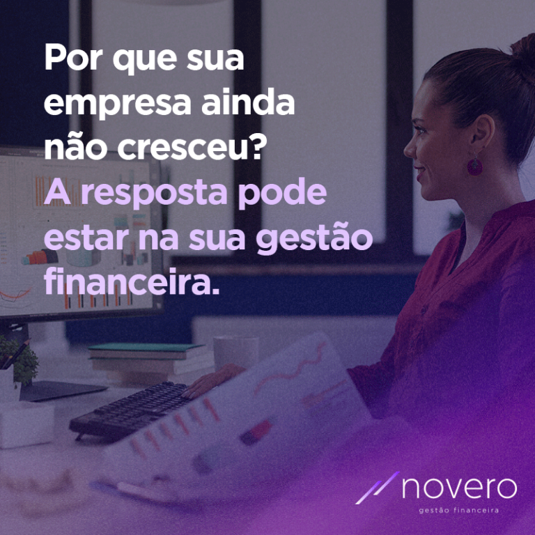 Por que sua empresa ainda não cresceu  A resposta pode estar na sua gestão financeira.